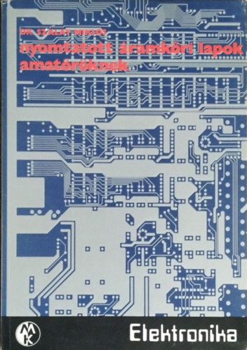 Dr. Szalay Mikl�s - Nyomtatott �ramk�ri lapok amat�r�knek