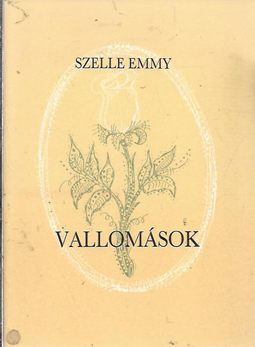 Szelle Emmy - Vallom�sok