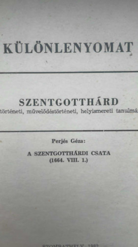Perj�s G�za - A szentgotth�rdi csata (1664. aug. 1.)- k�l�nlenyomat