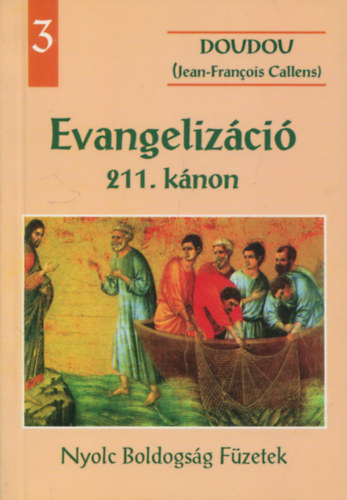 Jean-Francois Callens - DouDou: Evangeliz�ci� (211. k�non) =Nyolc Boldogs�g F�zetek 3.)