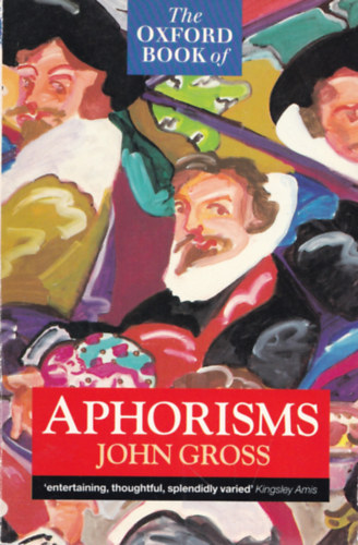 John Gross - The Oxford Book of Aphorisms
