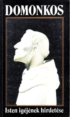 Domonkos - Isten ig�j�nek hirdet�se