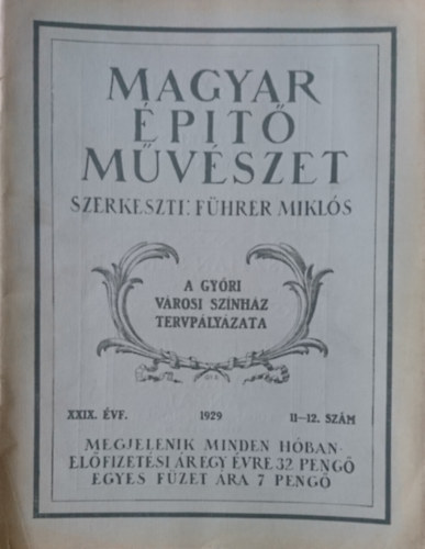 Führer Miklós (szerk.) - Magyar Építőművészet 1929. XXIX. évf. 11-12 .szám