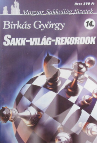 Birk�s Gy�rgy - Sakk-vil�g-rekordok