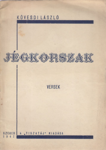K�vesdi L�szl� - J�gkorszak - versek (dedik�lt)