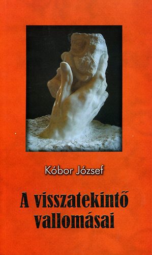 Kbor Jzsef - A visszatekint vallomsai