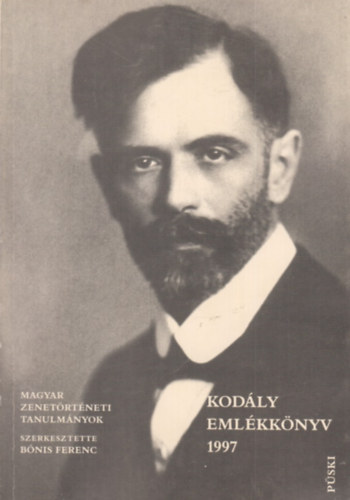 Bnis Ferenc  (szerk.) - Kodly emlkknyv 1997 - Magyar Zenetrtneti Tanulmnyok