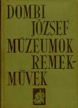 Dombi Jzsef - Mzeumok-remekmvek