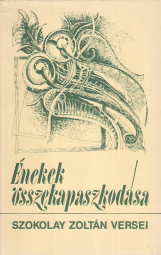 Szokolay Zoltán - Énekek összekapaszkodása