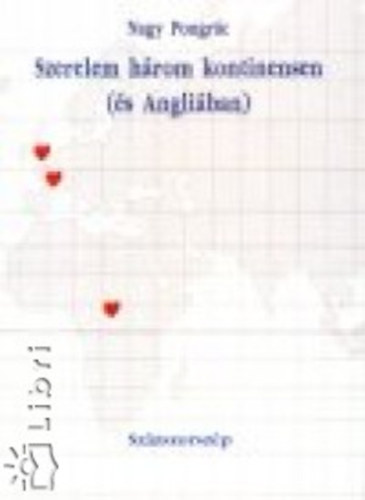 Nagy Pongrác - Szerelem három kontinensen (és Angliában)