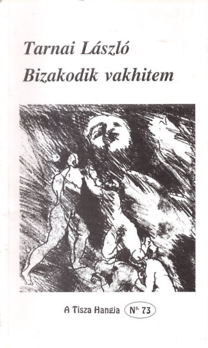 Tarnai Lszl - Bizakodik vakhitem