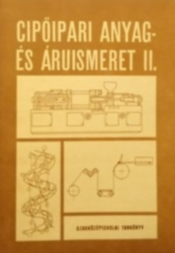 P�terfi J�nos Mih�lffy L�szl� - Cip�ipari anyag- �s �ruismeret II.