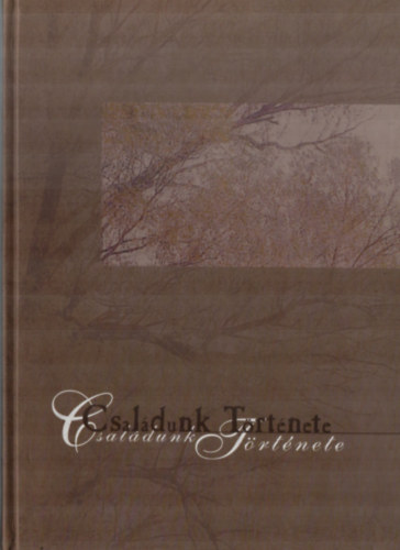 Nagy Melinda  (szerk.) - Csal�dunk t�rt�nete