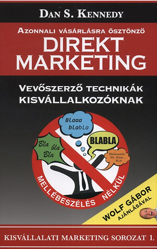 Dan S. Kennedy - Azonnali v�s�rl�sra �szt�nz� direkt marketing