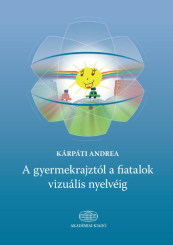 Krpti Andrea - A gyermekrajztl a fiatalok vizulis nyelvig