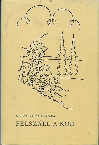 Szent-G�ly Kata - Felsz�ll a k�d
