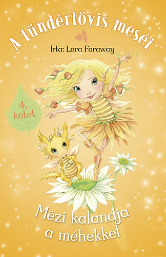 Lara Faraway - A tündértövis meséi - Mézi kalandja a méhekkel