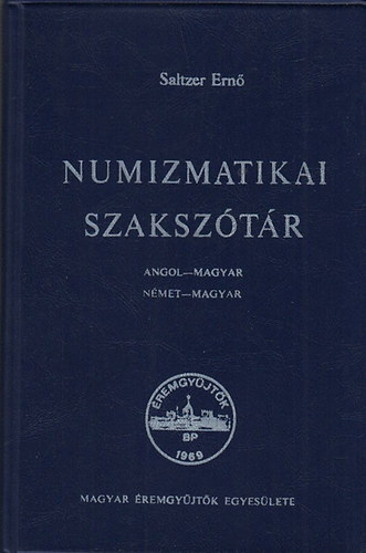 Saltzer Ern - Numizmatikai szaksztr (angol-magyar, nmet-magyar)