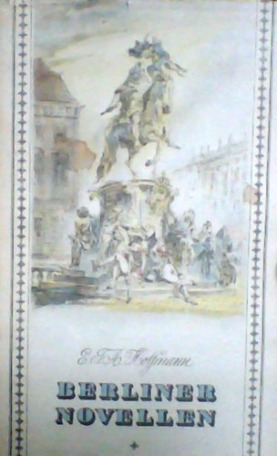 E. T. A. Hoffmann - Berliner Novellen