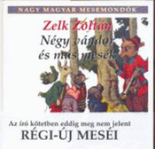 Zelk Zolt�n - N�gy v�ndor �s m�s mes�k
