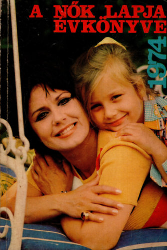 N�meti Ir�n  (szerk.) - A n�k lapja �vk�nyve 1974