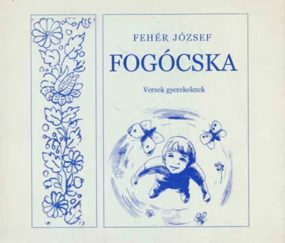 Fehr Jzsef - Fogcska (Versek gyerekeknek)