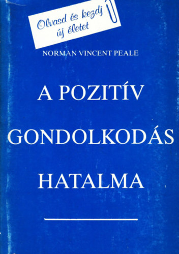 Normanvincent Peale - A pozit�v gondolkod�s hatalma