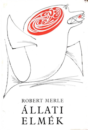 Robert Merle - állati emlék