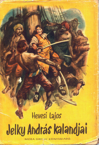 Hevesi Lajos - Jelky Andr�s kalandjai