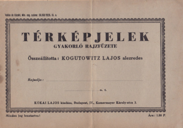 Kogutowitz Lajos alezredes  (�ssze�ll�totta) - T�rk�pjelek - gyakorl� rajzf�zete