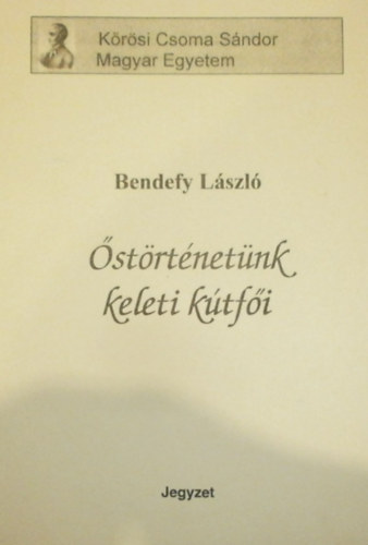 Bendefy László - Őstörténetünk keleti kútfői