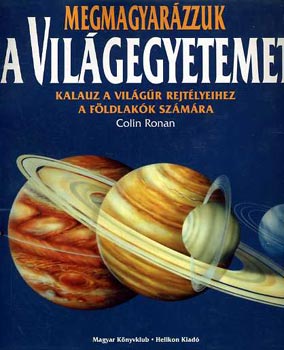 Colin Ronan - Megmagyarzzuk a Vilgegyetemet