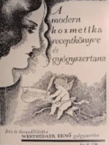 Wertheimer Ern� - A modern kozmetika receptk�nyve �s gy�gyszertana