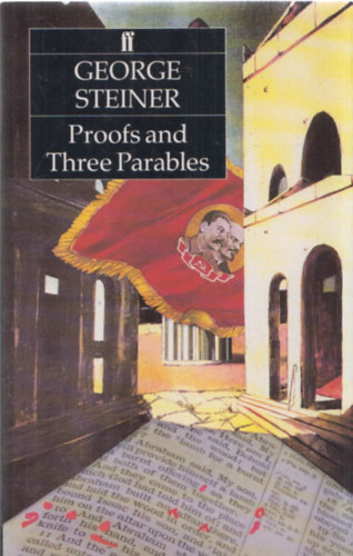 George Steiner - Proofs and Three Parables