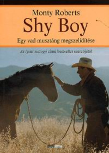 Monty Roberts - Shy Boy - Egy vad musztng megszeldtse