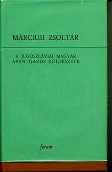 Dr. Bori-Dr. Juh�sz.Dr. Szeli - M�rciusi zsolt�r (a jugoszl�viai magyar avantgarde k�lt�szete)