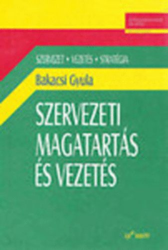 Bakacsi Gyula - Szervezeti magatarts s vezets