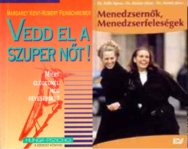 Dr.Valló-Dr.Bárány-Dr.Nemes Kent-Feinschreiber - Vedd el a szuper nőt! + Menedzsernők, menedzserfeleségek ( 2 kötet )