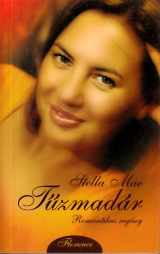 Stella Mae - Tűzmadár -- Romantikus regény