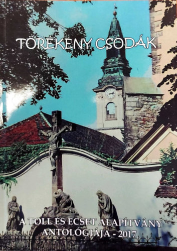Szokolay Zoltn - Trkeny csodk - A toll s ecset alaptvny antolgija - 2017.
