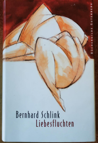 Bernhard Schlink - Liebesfluchten