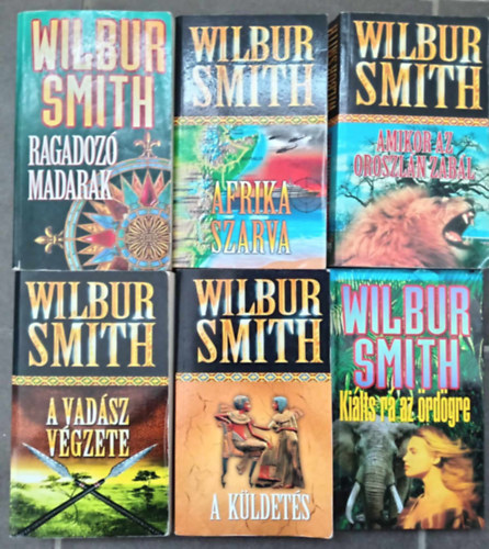 Wilbur Smith - (6db) Wilbur Smith knyvcsomag: Ragadoz madarak / Afrika szava / Amikor az oroszln zabl / A vadsz vgzete / A kldets / Kilts r az rdgre