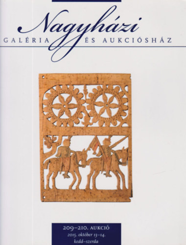 Nagyhzi Galria s Aukcishz 209-2010. aukci (2015 oktber 13-14.) - 19. s 20. szzadi festmnyek, btorok, nprajzi trgyak