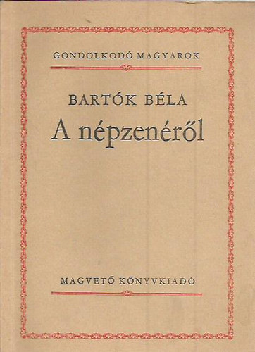 Bartk Bla - A npzenrl (Gondolkod magyarok)