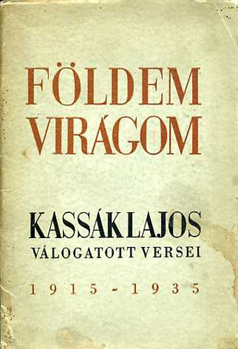Kass�k Lajos - F�ldem vir�gom