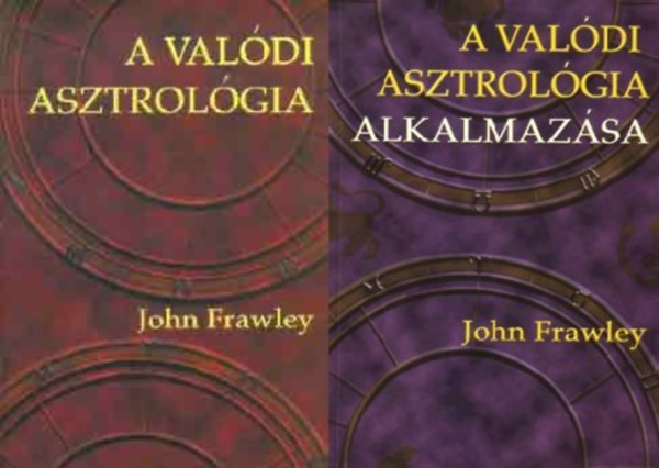 John Frawley - A val�di asztrol�gia + A val�di asztrol�gia alkalmaz�sa (2 m�)