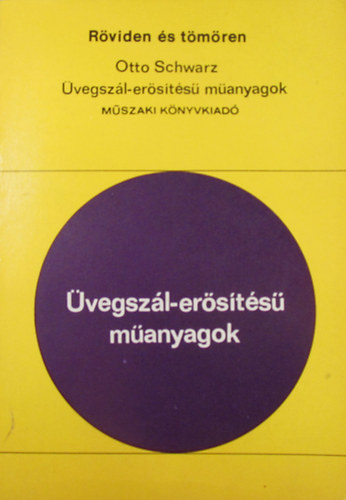 Otto Schwarz - �vegsz�l-er�s�t�s� m�anyagok (R�viden �s t�m�ren)