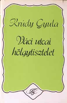 Krdy Gyula - Vci utcai hlgytisztelet