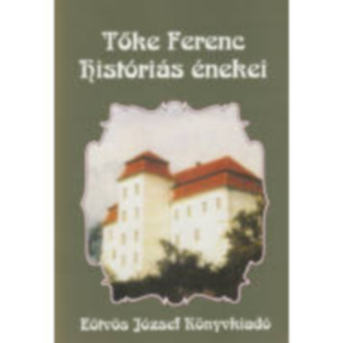 T�ke Ferenc - T�ke Ferenc hist�ri�s �nekei