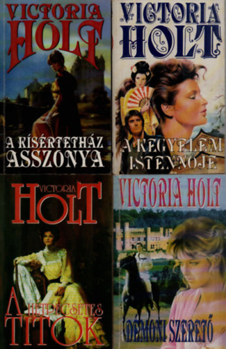 Victoria Holt - 4 db Victoria Holt egy�tt: D�moni szeret�, A kegyelem istenn�je, A h�tpecs�tes titok, A k�s�rteth�z asszonya.
